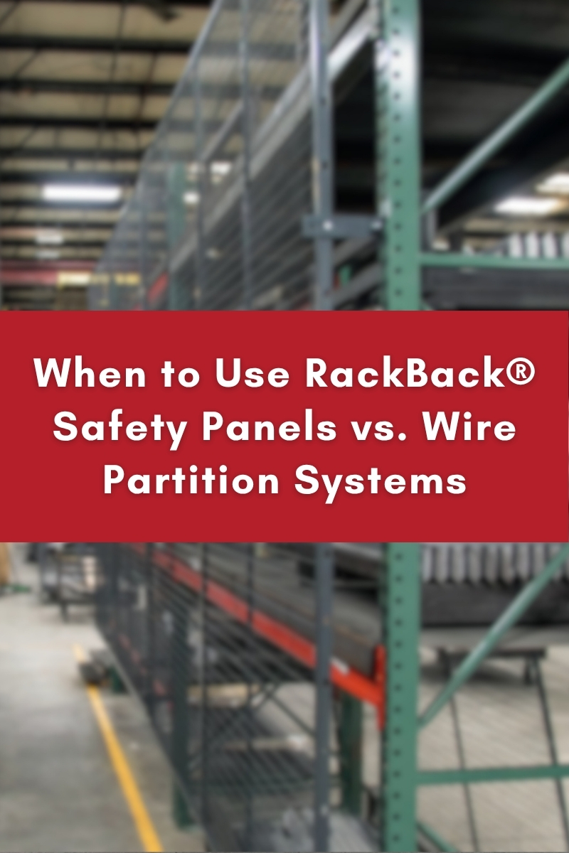 When to Use RackBack® Safety Panels vs. Wire Partition Systems